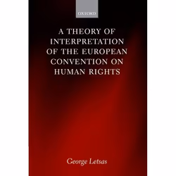 ISBN A Theory of Interpretation of the European Convention on Human Rights, Anglais, Livre broché, 164 pages