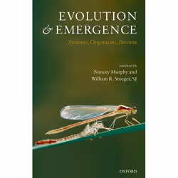 ISBN Evolution and Emergence ( Systems Organisms Persons ), Nancey Murphy, William R. Stoeger SJ, 392 pages, Anglais, Oxford ...