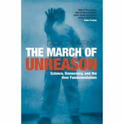 ISBN The March of Unreason ( Science Democracy and the New Fundamentalism ), Anglais, Couverture rigide, 320 pages