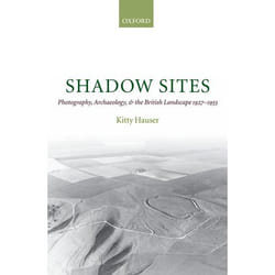 Shadow Sites, Oxford Historical Monographs