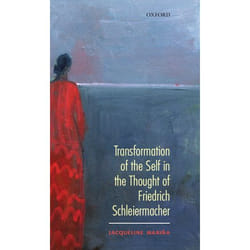 Transformation of the Self in the Thought of Friedrich Schleiermacher