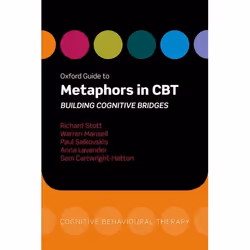 ISBN Oxford Guide to Metaphors in CBT ( Building Cognitive Bridges ), Richard Stott, Warren Mansell, Paul Salkovskis, Anna La ...