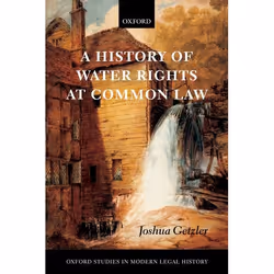 ISBN A History of Water Rights at Common Law, Anglais, Couverture rigide, 448 pages
