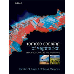 Remote Sensing of Vegetation: Principles, Techniques, and Applications