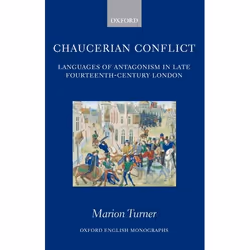 ISBN Chaucerian Conflict ( Languages of Antagonism in Late Fourteenth-Century London ), Marion Turner, 224 pages, Anglais, Ox ...