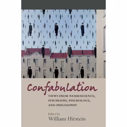 ISBN Confabulation ( Views from Neuroscience Psychiatry Psychology and Philosophy ), 312 pages