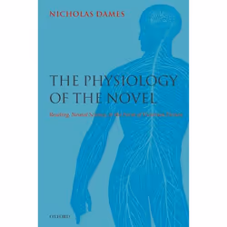 ISBN The Physiology of the Novel ( Reading Neural Science and the Form of Victorian Fiction ), Nicholas Dames, Anglais, Oxfor ...
