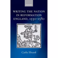 ISBN Writing the Nation in Reformation England 1530-1580, Anglais, Couverture rigide, 304 pages