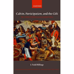 ISBN Calvin Participation and the Gift ( The Activity of Believers in Union with Christ ), J. Todd Billings, 232 pages, Angla ...