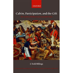 Calvin, Participation, and the Gift: The Activity of Believers in Union with Christ