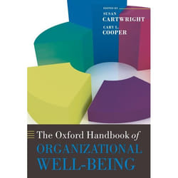 The Oxford Handbook of Organizational Well-Being, Oxford Handbooks in Business & Management