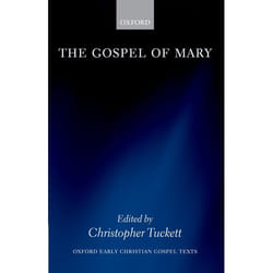 The Gospel of Mary, Oxford Early Christian Gospel Texts