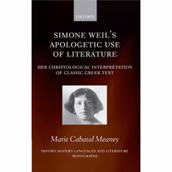 ISBN Simone Weil's Apologetic Use of Literature ( Her Christological Interpretation of Ancient Greek Texts ), Marie Cabaud Me ...