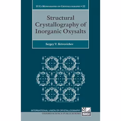 ISBN Structural Crystallography of Inorganic Oxysalts, Sergey V. Krivovichev, Anglais, Oxford University Press, 22/01/2009, u ...
