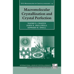 Macromolecular Crystallization and Crystal Perfection, International Union of Crystallography Monographs on Crystallography