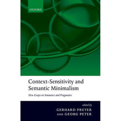 ISBN Context-Sensitivity and Semantic Minimalism ( New Essays on Semantics and Pragmatics )