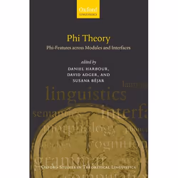 ISBN Phi Theory ( Phi-Features Across Modules and Interfaces ), Anglais, Couverture rigide, 392 pages