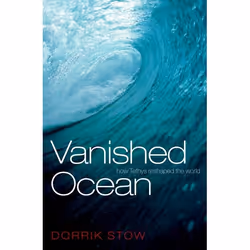 ISBN Vanished Ocean ( How Tethys Reshaped the World ), Dorrik Stow, Anglais, Oxford University Press, 29/03/2012, unisexe, 1 ...