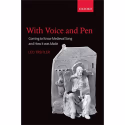 ISBN With Voice and Pen ( Coming to Know Medieval Song and How it Was Made ), Leo Treitler, Anglais, Oxford University Press, ...