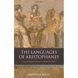 ISBN The Languages of Aristophanes ( Aspects of Linguistic Variation in Classical Attic Greek ), Anglais, Couverture rigide