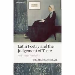 ISBN Latin Poetry and the Judgement of Taste ( An Essay in Aesthetics ), Anglais, Couverture rigide, 276 pages
