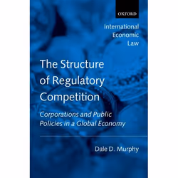 ISBN The Structure of Regulatory Competition ( Corporations and Public Policies in a Global Economy ), Anglais, Couverture ri ...
