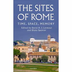 ISBN The Sites of Rome ( Time Space Memory ), David H. J. Larmour, Diana Spencer, Anglais, Oxford University Press, 01/11/200 ...