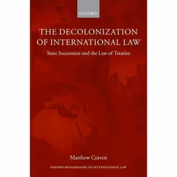 ISBN The Decolonization of International Law ( State Succession and the Law of Treaties ), Anglais, Livre broché, 304 pages