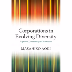 ISBN Corporations in Evolving Diversity ( Cognition Governance and Institutions ), Masahiko Aoki, 228 pages, Anglais, Oxford  ...