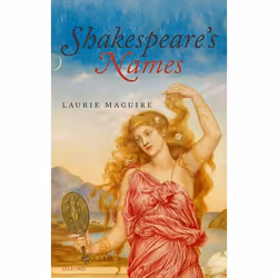 ISBN Shakespeare's Names, Laurie Maguire, 272 pages, Anglais, Oxford University Press, 11/10/2007, unisexe