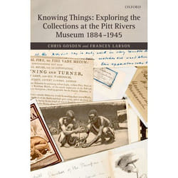 ISBN Knowing Things: Exploring the Collections at the Pitt Rivers Museum 1884-1945 livre