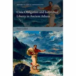 ISBN Civic Obligation and Individual Liberty in Ancient Athens, Peter Liddel, 464 pages, Anglais, Oxford University Press, 11 ...