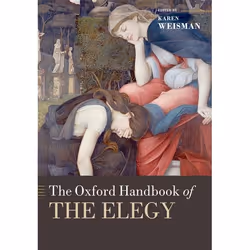 ISBN The Oxford Handbook of the Elegy, Karen Weisman, unisexe, Oxford University Press, 15/04/2010, 1 pièce(s)