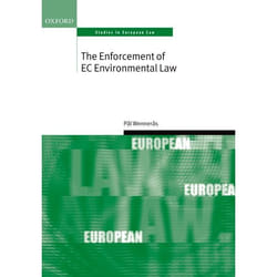 The Enforcement of EC Environmental Law, Oxford Studies in European Law