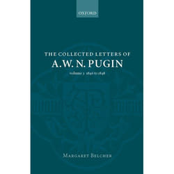 The Collected Letters of A. W. N. Pugin