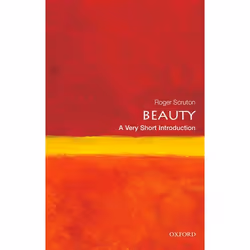 ISBN Beauty: A Very Short Introduction, Roger Scruton, 208 pages, Anglais, Oxford University Press, 24/03/2011, unisexe