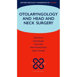 Otolaryngology and Head and Neck Surgery, Oxford Specialist Handbooks In Surgery