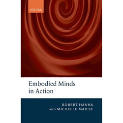 Embodied Minds in Action
