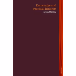 ISBN Knowledge and Practical Interests, Jason Stanley, 204 pages, Anglais, Oxford University Press, 15/11/2007, unisexe