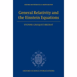 ISBN General Relativity and the Einstein Equations, Yvonne Choquet-Bruhat, 816 pages, Anglais, Oxford University Press, 04/12 ...