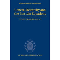General Relativity and the Einstein Equations, Oxford Mathematical Monographs