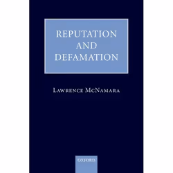 ISBN Reputation and Defamation, Lawrence McNamara, 276 pages, Anglais, Oxford University Press, 13/12/2007, unisexe