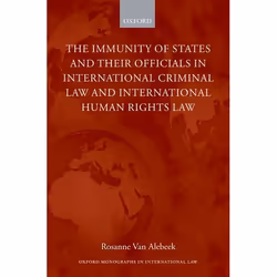 ISBN The Immunity of States and Their Officials in International Criminal Law and International Human Rights Law, Rosanne Van ...