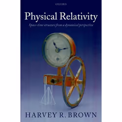 ISBN Physical Relativity ( Space-time structure from a dynamical perspective ), Anglais, Couverture rigide, 240 pages