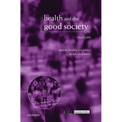 ISBN Health and the Good Society ( Setting Healthcare Ethics in Social Context ) Couverture rigide