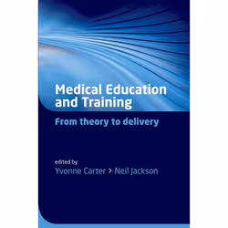 ISBN Medical Education and Training ( From theory to delivery ), Yvonne Carter, Neil Jackson, 368 pages, Anglais, Oxford Univ ...