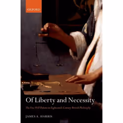 ISBN Of Liberty and Necessity ( The Free Will Debate in Eighteenth-Century British Philosophy ), Anglais, Couverture rigide,  ...