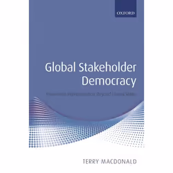 ISBN Global Stakeholder Democracy ( Power and Representation Beyond Liberal States ), Terry Macdonald, 248 pages, Anglais, Ox ...
