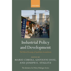 Industrial Policy and Development, The Initiative for Policy Dialogue Series