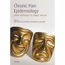 ISBN Chronic Pain Epidemiology ( From Aetiology to Public Health ), Peter Croft, Fiona M. Blyth, Danielle van der Windt, unis ...
